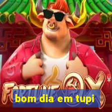 bom dia em tupi